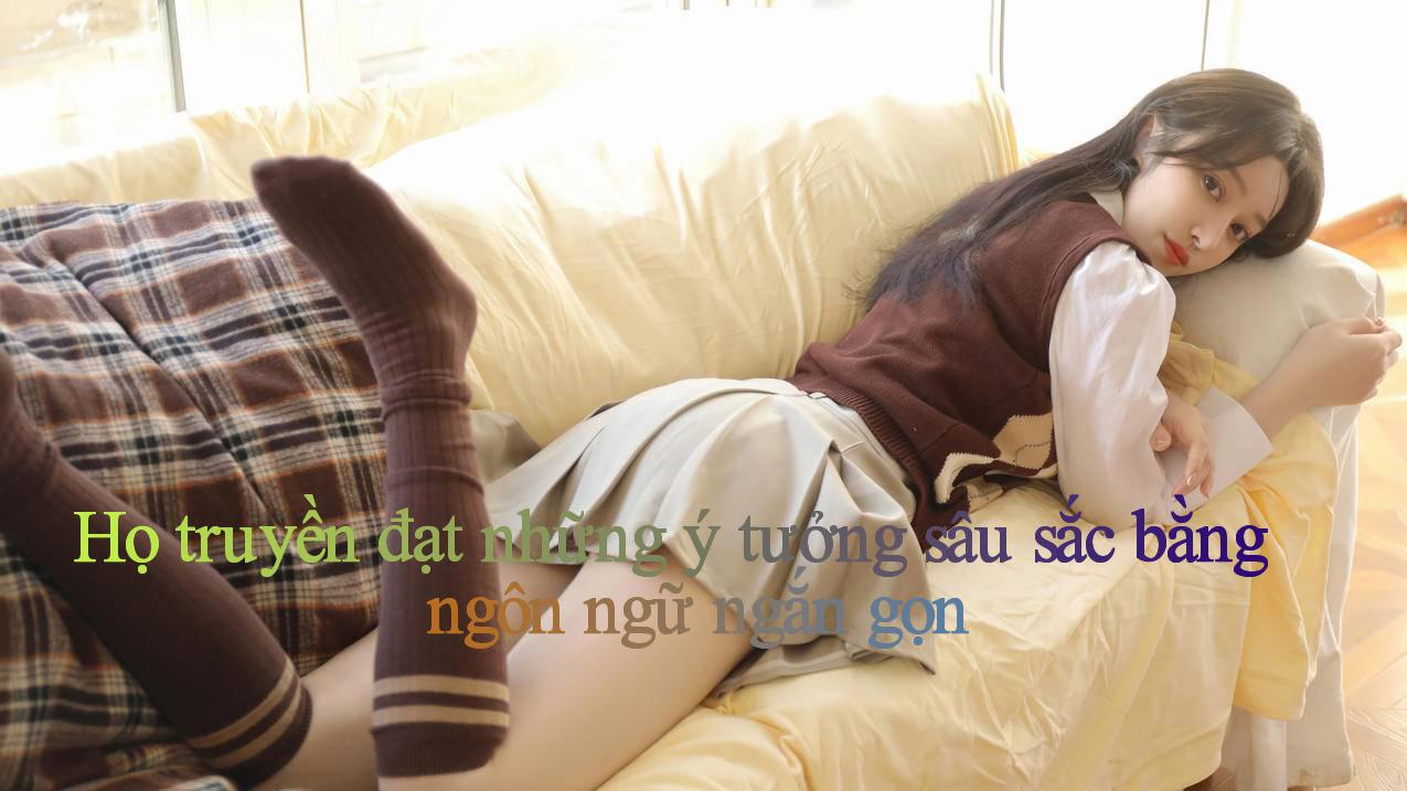 Họ truyền đạt những ý tưởng sâu sắc bằng ngôn ngữ ngắn gọn